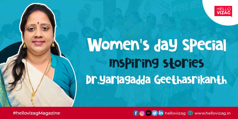 Let's know about these inspiring women on womens day - Dr Yarlagadda Geetha Srikanth