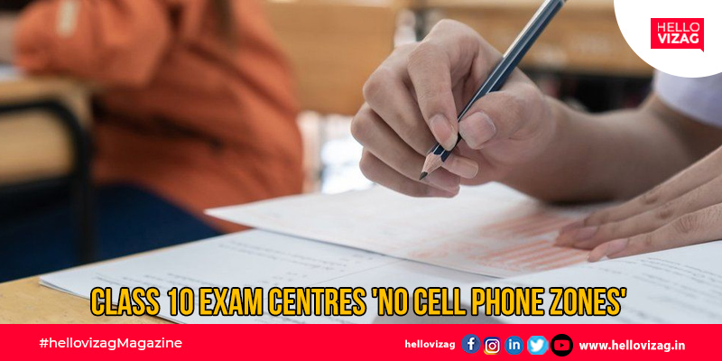 Class 10 exam centers 'No Cell Phone Zones'