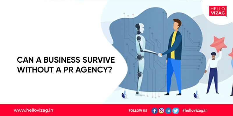 CAN A BUSINESS SURVIVE WITHOUT A PR AGENCY?