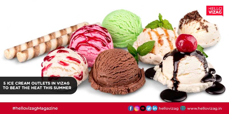 5 Ice Cream outlets in Vizag to beat the heat this summer