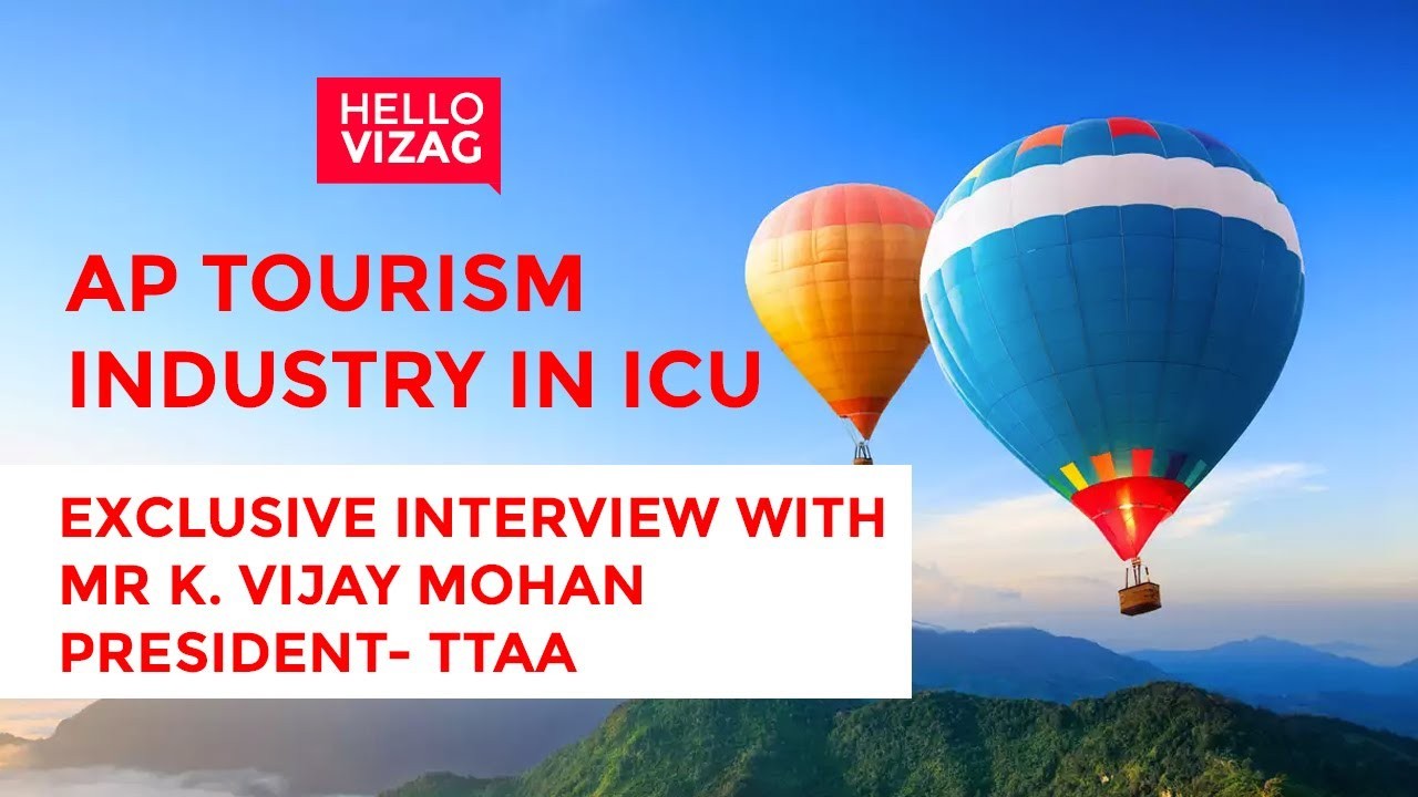 AP Tourism Industry in ICU | Exclusive Interview | K. Vijay Mohan | HelloVizag