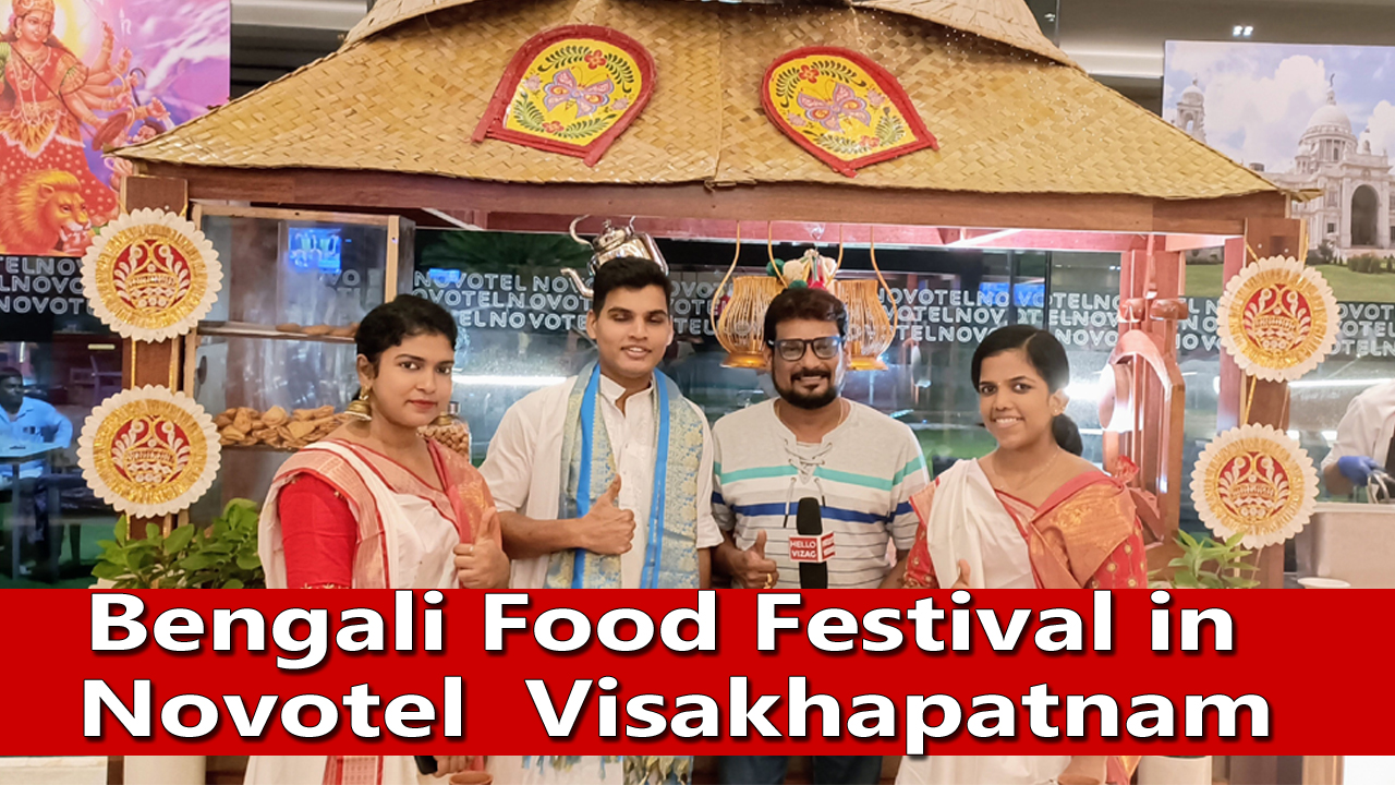 Bengali Food Festival in Novotel at visakhapatnam | @Hello Vizag |