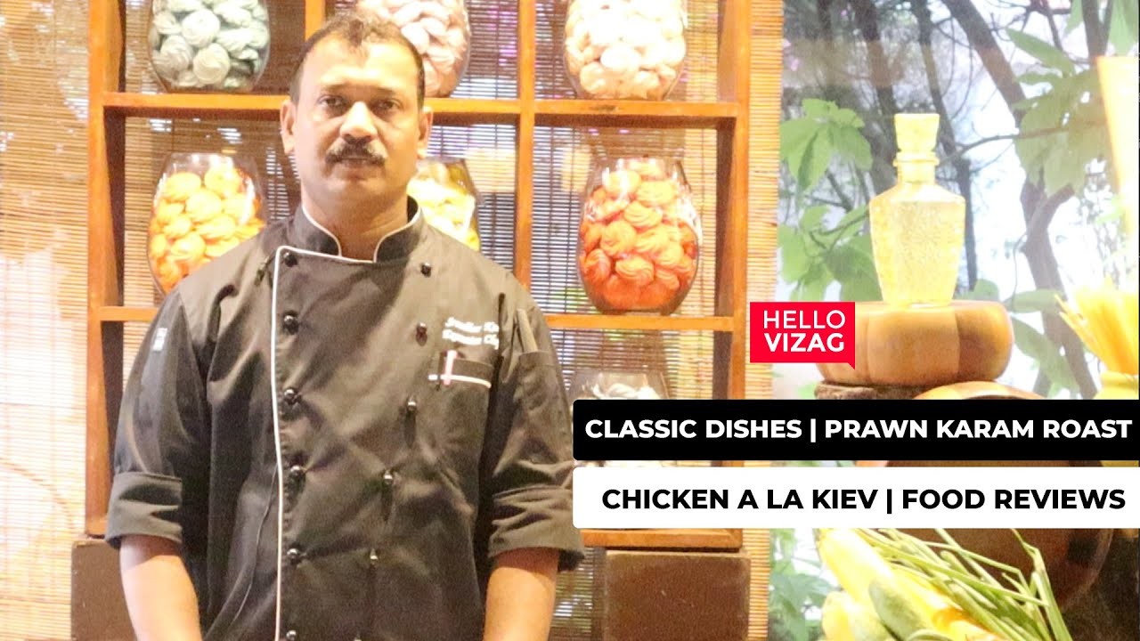 Classic Dishes | Prawn karam roast | Chicken A la Kiev | Food Reviews | Hello Vizag