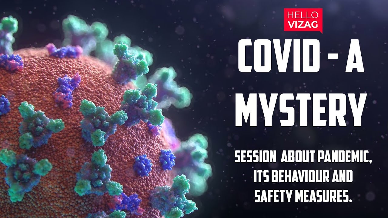 Covid - A Mystery | session about pandemic, its behavior and safety measures | Hello Vizag