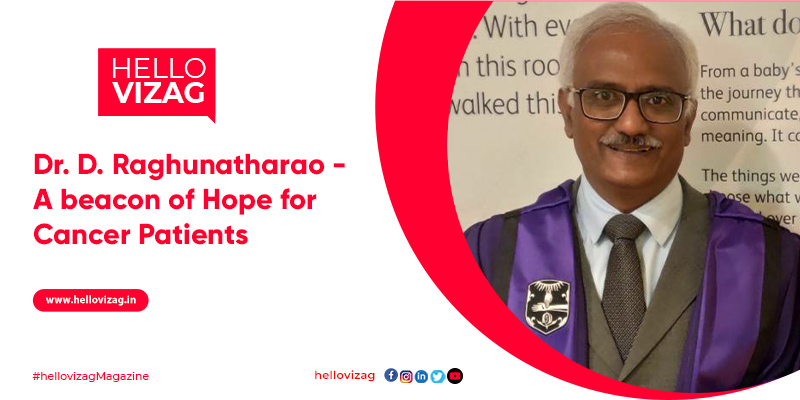 Dr. D. Raghunatharao - A beacon of Hope for Cancer Patients