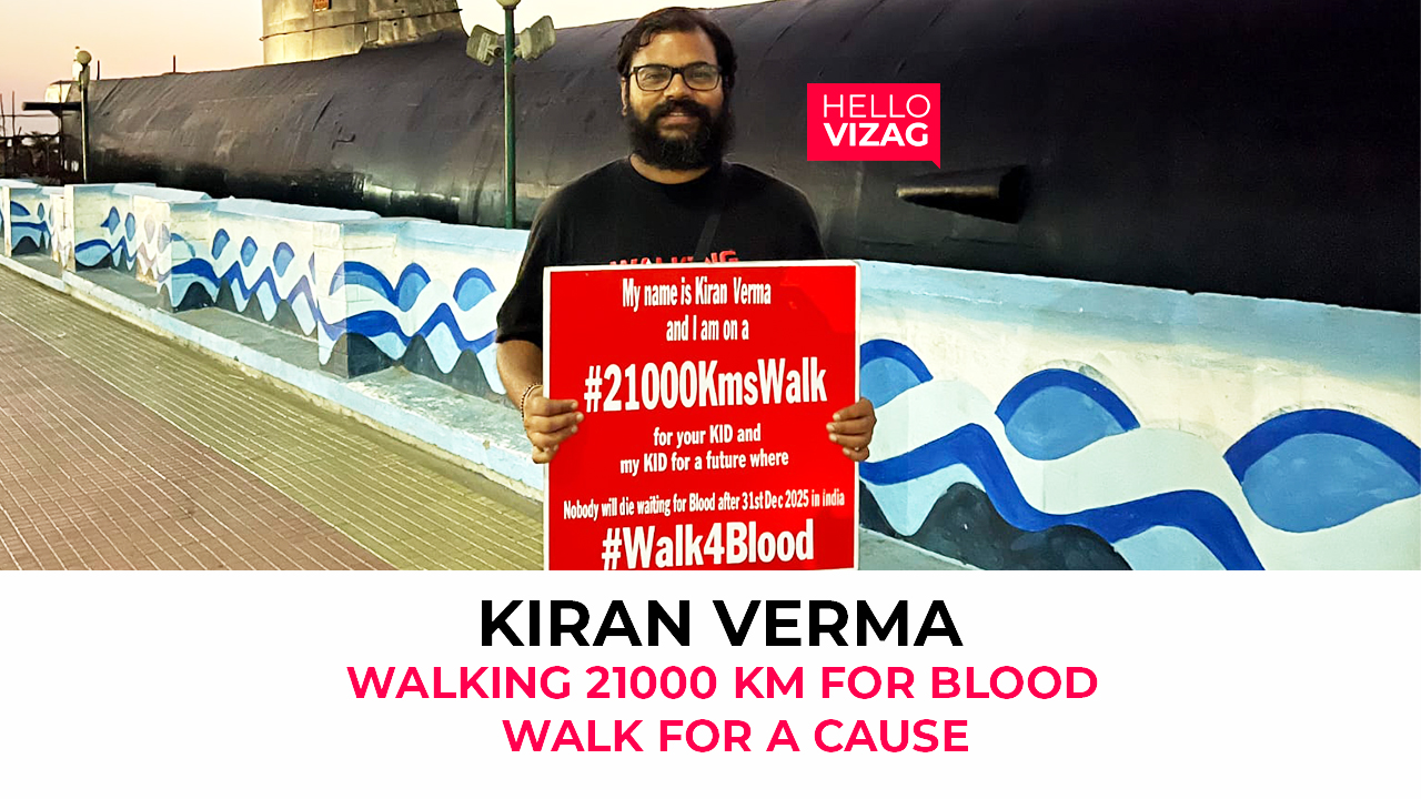 Kiran Verma Walking 21000 KM For Blood | Walk For A Cause | Visakhapatnam | @hellovizag