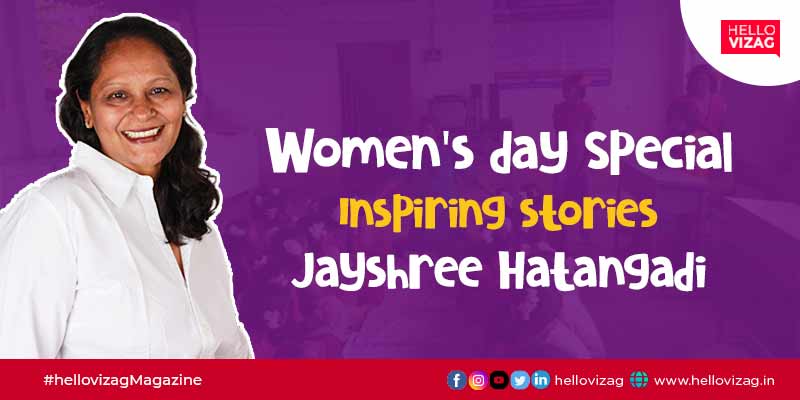 Let's know about these inspiring women on womens day - Jayshree hatangadi