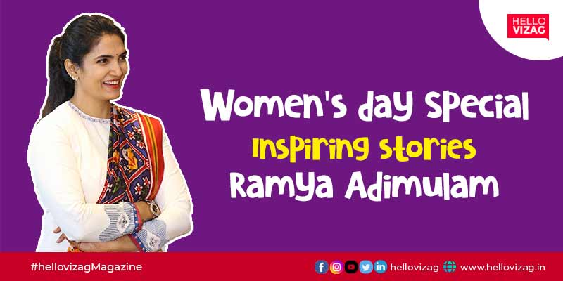 Let's know about these inspiring women on womens day - Ramya Adimulam