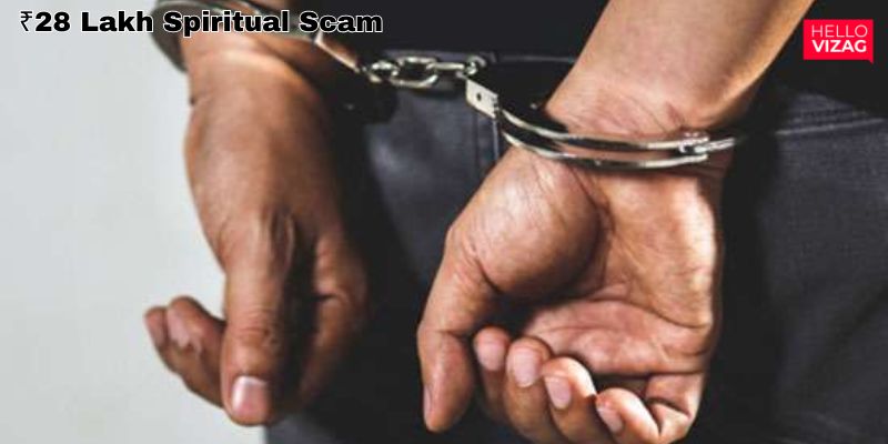 Seven Arrested in Visakhapatnam for ₹28 Lakh Spiritual Scam