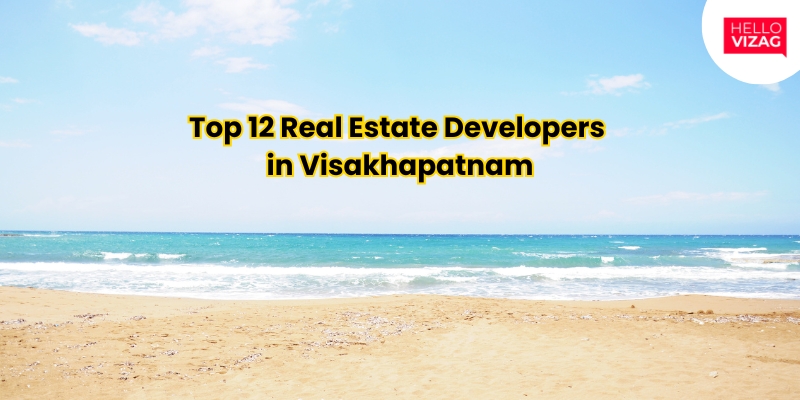 Top 12 Real Estate Developers in Visakhapatnam