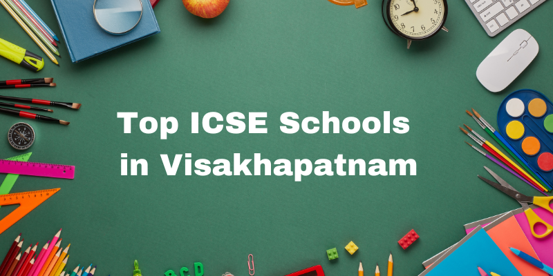 Top ICSE Schools in Visakhapatnam
